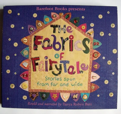 The Fabrics of Fairytale: Stories Spun from Far and Wide