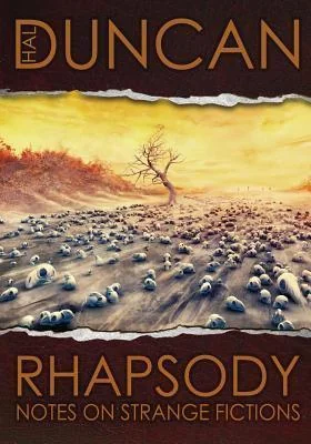 Rhapsody: Notes on Strange Fictions