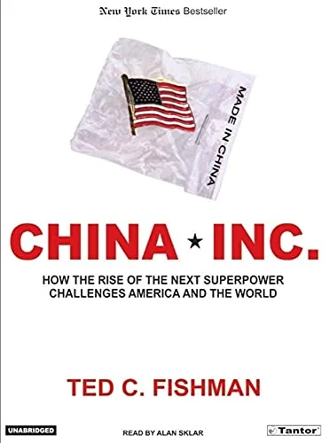 China, Inc.: How the Rise of the Next Superpower Challenges America and the World