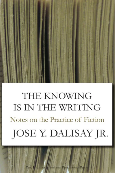 The Knowing Is in the Writing: Notes on the Practice of Fiction