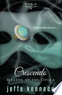 Master of the Opera, Act 6: Crescendo