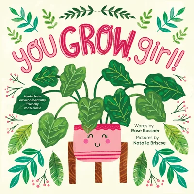 You Grow, Girl!: A Sweet and Punny Springtime Encouragement Book for Kids!