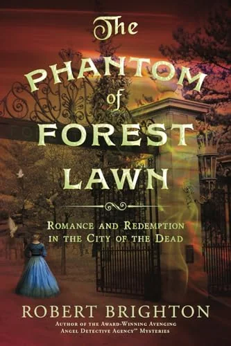 The Phantom of Forest Lawn: Romance and Redemption in the City of the Dead