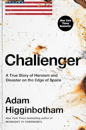 Challenger: A True Story of Heroism and Disaster on the Edge of Space