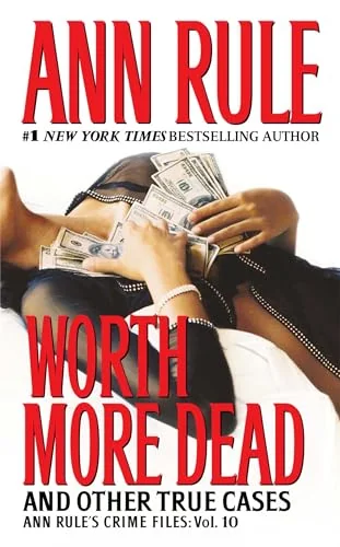 Worth More Dead: And Other True Cases