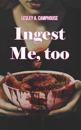 Ingest Me, Too