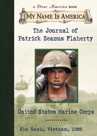 The Journal of Patrick Seamus Flaherty: United States Marine Corps, Khe Sanh, Vietnam ~ 1968