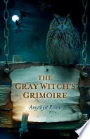The Gray Witch's Grimoire