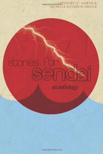 Stories for Sendai an Anthology: An Anthology of Inspirational Short Stories