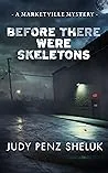 Before There Were Skeletons