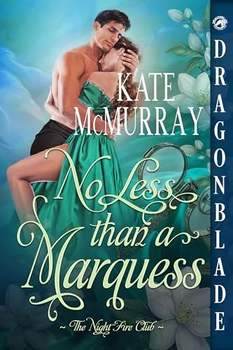 No Less than a Marquess: A Regency Historical Romance (The Night Fire Club Book 3)