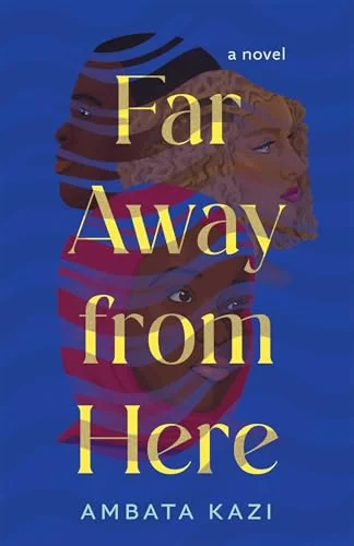 Far Away from Here: A Novel