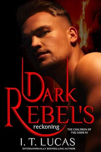 Dark Rebel’s Reckoning (The Children Of The Gods Paranormal Romance Book 93)